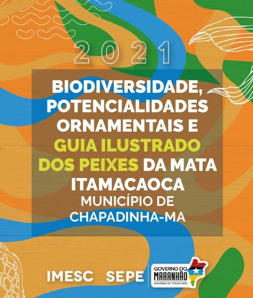 Biodiversidade, potencialidades ornamentais e guia ilustrado dos peixes da Mata Itamacaoca